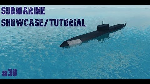 [DESC] Submarine [Showcase/Tutorial] - Roblox Plane Crazy - [30]