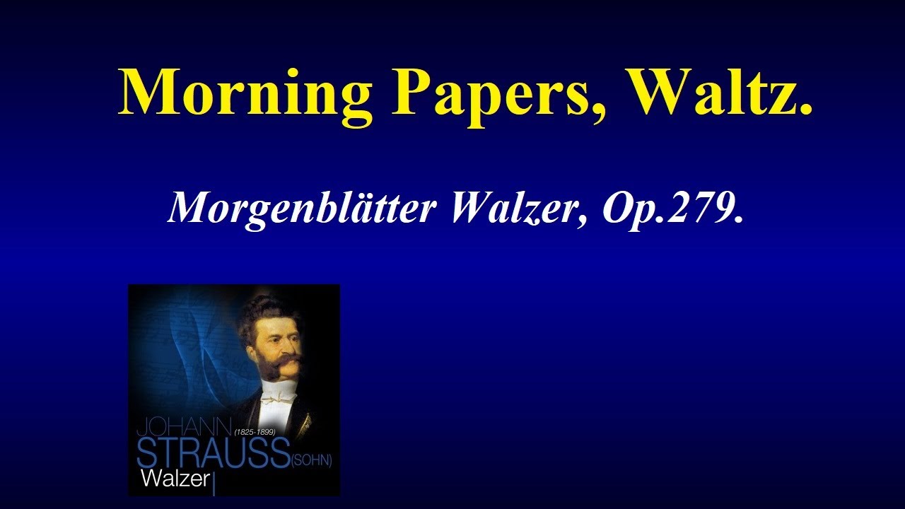 Morning Papers, Waltz   Nr  1051  Polyphon 15 1/2”      Johann Strauss II