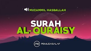 Surah Al-Quraisy  - Muzammil Hasballah