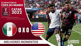 MÉXICO 0 X 0 ESTADOS UNIDOS, ELIMINATÓRIAS COPA DO MUNDO 2022