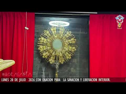 HORA SANTA LUNES 20 DE JULIO 2026 CON ORACION PARA LA SANACION Y LIBERACION INTERIOR. (1)