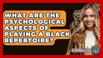 What Are The Psychological Aspects Of Playing A Black Repertoire? - The Board Game Xpert