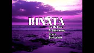 GRA THE GREAT - Binata ft. Hvncho, Ghetto Gecko, Bulek Alienn