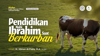 [LIVE] Pendidikan Nabi Ibrahim Saat Berkurban - Ustadz M. Hilman Al-Fiqhy, M.A. حفظه الله