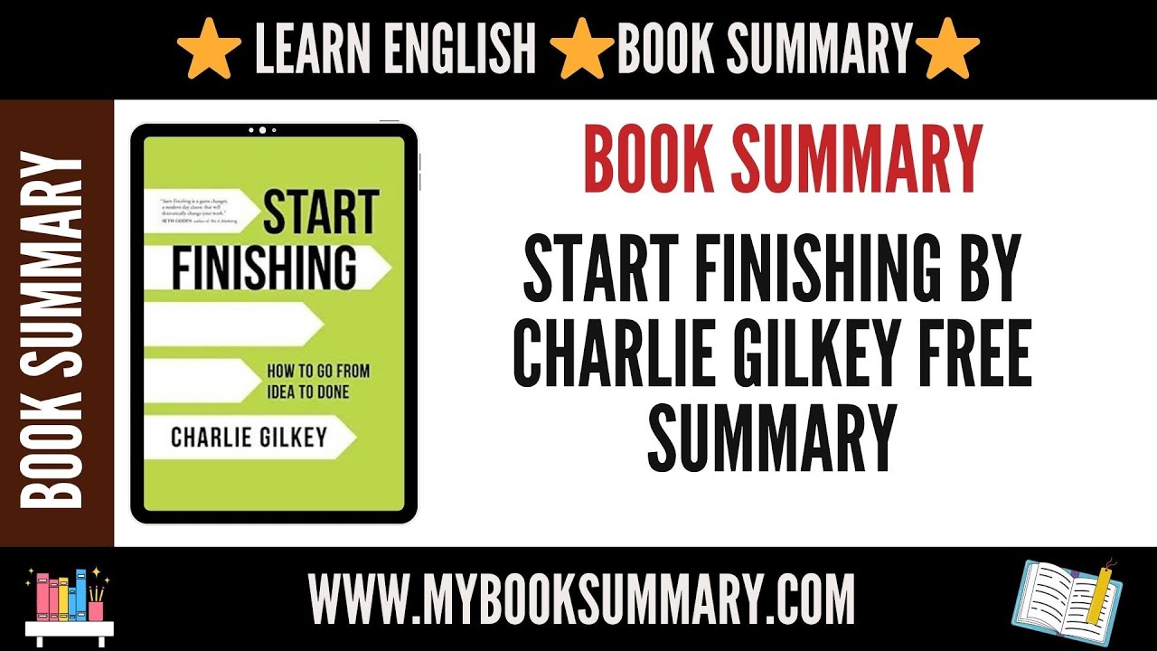 Book Summary⭐Start Finishing by Charlie Gilkey Free Summary  ⭐@Mybooksandstorytime ​
