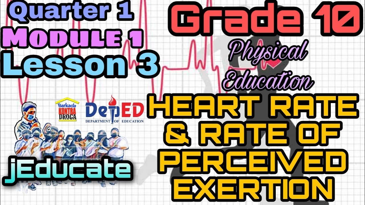PHYSICAL EDUCATION 10 / HEART RATE AND RATE OF PERCEIVED EXERTION