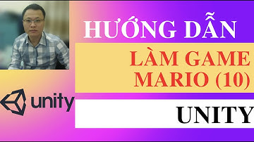 Xây dựng game mario với unity (phần 10) | Mario game Unity | Hướng dẫn làm game Mario bằng Unity