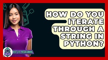 How Do You Iterate Through A String In Python? - Next LVL Programming