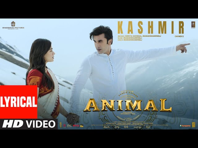 ANIMAL:KASHMIR(Lyrical) | Ranbir Kapoor,Rashmika,Anil K,Bobby D|Sandeep V|Shreya G,Manan B|Bhushan K class=