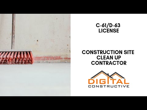 construction-site-clean-up-contractor---c61/d-63-license---complete-california-cslb-license-guide!