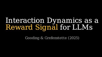 Interaction Dynamics as a Reward Signal for LLMs