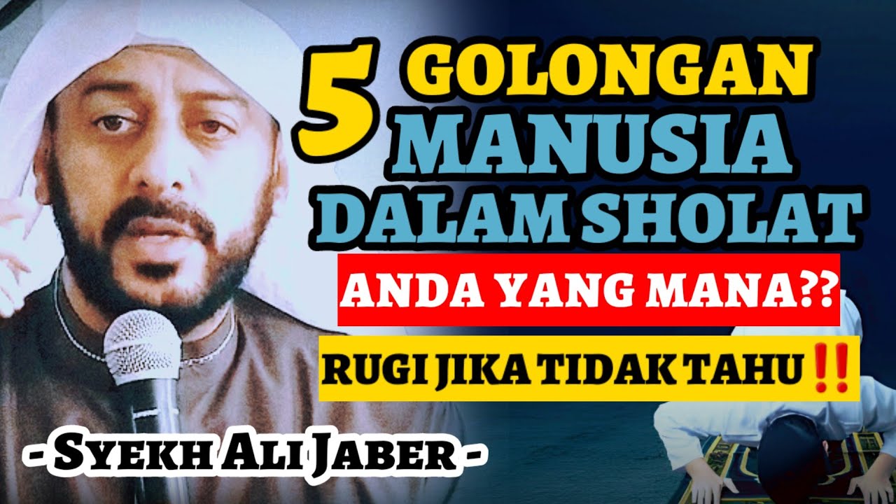 Rugi Jika Tidak Tahu‼️ 5 GOLONGAN MANUSIA DALAM SHOLAT | Syekh Ali Jaber