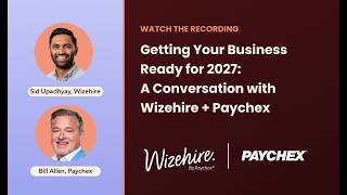 Getting Your Business Ready for 2027: A Conversation with Wizehire + Paychex