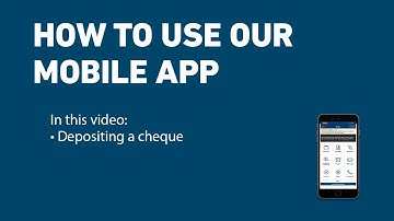 How to use our mobile app- Part 2: Depositing a cheque