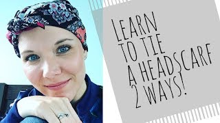 How to tie a headscarf during CHEMO alopecia cancerwithasmile