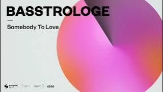 Basstrologe – Somebody To Love