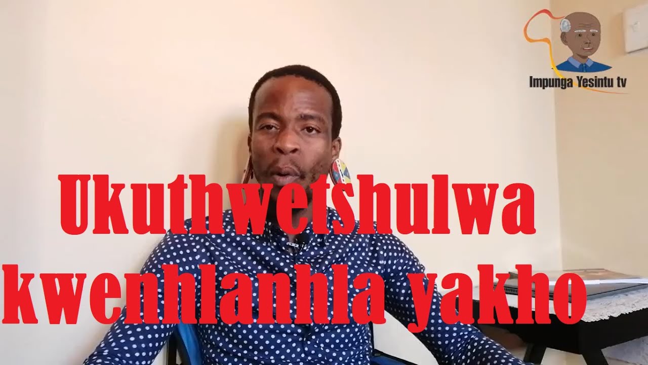 Ukuthwetshulwa kwenhlanhla yakho | Impunga Yesintu TV