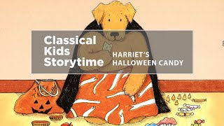 YourClassical Storytime: Harriet's Halloween Candy