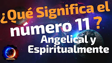 ¿Qué significa el número 11?