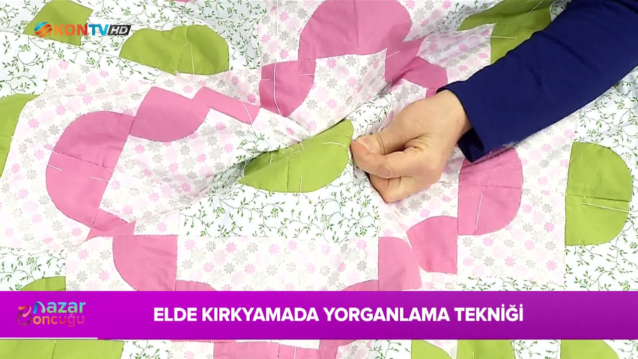 ELDE KIRKYAMADA YORGANLAMA TEKNİĞİ