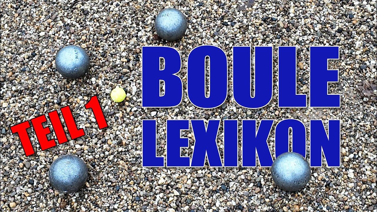 Petanque/Boule Lexikon Teil 1
