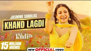 Khaand Laggdi | Jasmine Sandlas | Shehnaaz Gill | Vicky Sandhu | Ikk Kudi | Latest Punjabi  Trending
