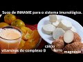 SUCO DE INHAME, LARANJA, CENOURA PARA O SISTEMA IMUNOLÓGICO - RECEITA CASEIRA. #FRIO #INVERNO#GRIPE