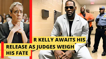 R Kelly awaits his release from prison as appeal Judges weigh his fate