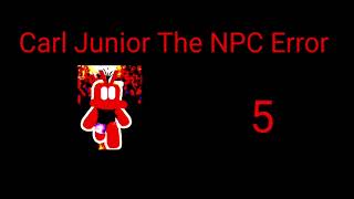 Carl Junior The NPC Error - a new error series #minecraft #roblox #error