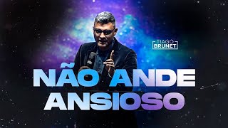 ✅Tiago Brunet l  Não ande ansioso