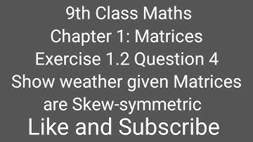 9th Maths KPK Lecture 7 Exercise 1.2 Q(4): Skew-Symmetric Matrices