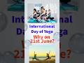 Why June 21st is Perfect for Yoga Day