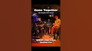 Come Together – The Beatles (Live Rooftop Cover | NNROLL x Rob x Jack)