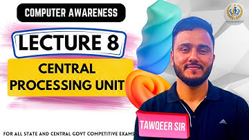 Lec 8 |  Central Processing Unit (CPU) | Introduction | By Tawqeer Sir |For JKSSB JKPSC SSC RRB UPSC