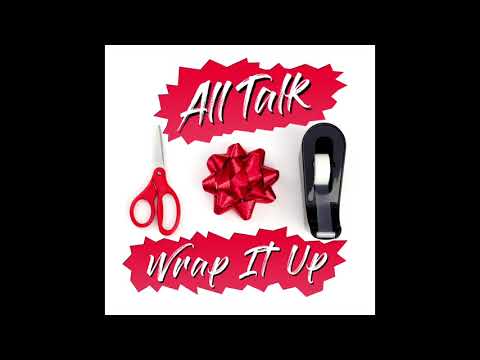 All Talk Wrap It Up Official Audio 