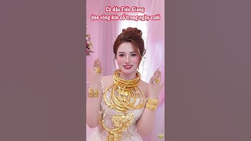 Con gái chủ vựa sầu riêng Tiền Giang đeo 20 cây vàng nặng trĩu cổ trong ngày cưới #vang #codau