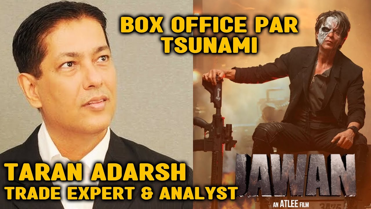 Jawan Prevue | Trade Expert Taran Adarsh Reaction On Box Office Record, Opening Day | Shahrukh Khan