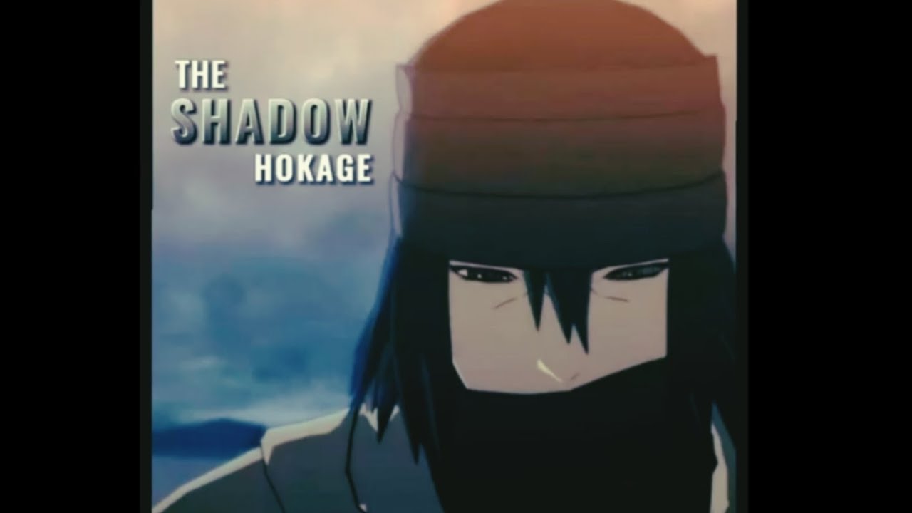 The shadow hokage [ sasuke ] edit anime YouTube