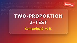 Two-Proportion Z-Test: Comparing Two Proportions (Step-by-Step)