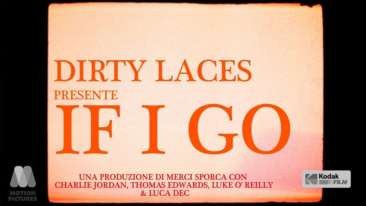 DIRTY LACES - IF I GO  (OFFICIAL VIDEO)