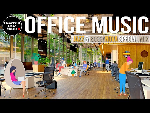 Office Music Jazz & BossaNova Special Mix【For Work / Study】Restaurants BGM, Lounge Music, shop BGM. class=