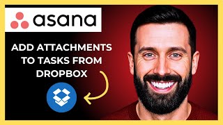 How To Add Attachments To Tasks From Dropbox In ASANA (Complete 2025 Guide)