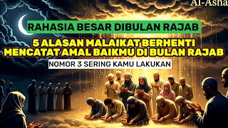 Download Lagu 5 KESALAHAN FATAL DI BULAN RAJAB: Mengapa Malaikat Raqib Berhenti Mencatatkan Amal Baikmu? MP3