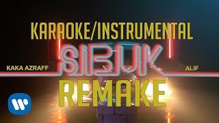 Kaka Azraff - Sibuk (feat. Alif) (KARAOKE/INSTRUMENTAL REMAKE)
