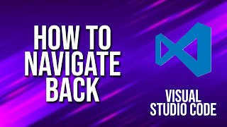 How To Navigate Back Visual Studio Code Tutorial Wealth