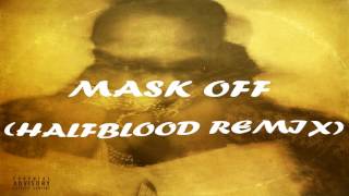 Future - Mask Off (Halfblood Moombahton Remix)