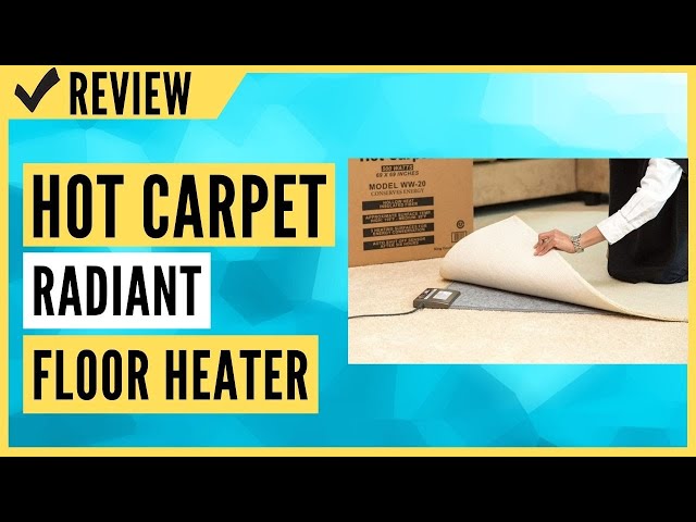 Hot Carpet Woo Warmer Under Rug Radiant Floor Heater Review 