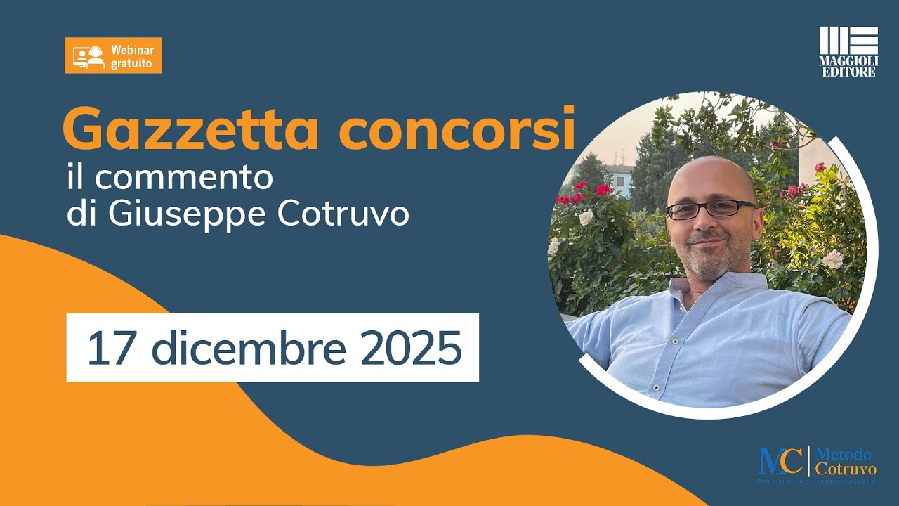 Gazzetta Concorsi 18/12/25: bandi Ministero Cultura e Funzionari RIPAM, concorsi in arrivo INPS