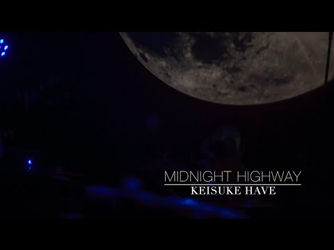 「 Midnight Highway 」Keisuke Have