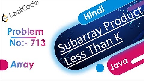 Subarray Product Less Than K | LeetCode 713 | Java | Hindi | #leetcode  #leetcodesolution